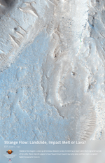 Strange Flow: Landslide, Impact Melt or Lava?